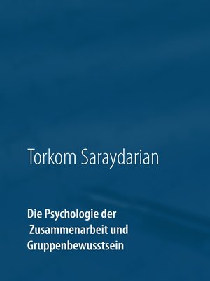 cover image of Die Psychologie der Zusammenarbeit und Gruppenbewusstsein